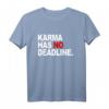 Karma Has No Deadline lustiges Karma Spruch Geschenk T-Shirt - Perfektes humorvolles Geschenk für Freunde, Familie & Kollegen zu Geburtstag oder Weihnachten