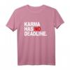 Karma Has No Deadline lustiges Karma Spruch Geschenk T-Shirt - Perfektes humorvolles Geschenk für Freunde, Familie & Kollegen zu Geburtstag oder Weihnachten