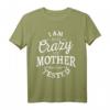 Ich bin nicht verrückt meine Mutter hat mich testen lassen T-Shirt - Lustiges Statement-Shirt für Humor und Geschenke