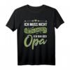 Opa Großvater Fun Spruch Lustig Witzig Geburtstag Geschenk T-Shirt - Originelles Geschenkidee für den Opa zum Geburtstag