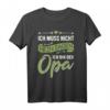 Opa Großvater Fun Spruch Lustig Witzig Geburtstag Geschenk T-Shirt - Originelles Geschenkidee für den Opa zum Geburtstag