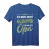 Opa Großvater Fun Spruch Lustig Witzig Geburtstag Geschenk T-Shirt - Originelles Geschenkidee für den Opa zum Geburtstag