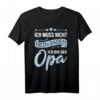 Opa T-Shirt Vatertag Geschenk mit Spruch – Lustiges Geburtstagsgeschenk für Großvater, Opi, Oma & Familie
