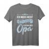 Opa T-Shirt Vatertag Geschenk mit Spruch – Lustiges Geburtstagsgeschenk für Großvater, Opi, Oma & Familie