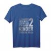 Du Kannst Mich Nicht Erschrecken Ich Habe 2 Kinder - Lustiges Vatertag T-Shirt für Stiefpapa, Bonuspapa & stolze Väter