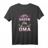 Ich Muss Nicht Nein Sagen Ich Bin Die Oma T-Shirt - Lustiges Geschenk für Oma zum Geburtstag oder Anlass