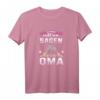 Ich Muss Nicht Nein Sagen Ich Bin Die Oma T-Shirt - Lustiges Geschenk für Oma zum Geburtstag oder Anlass
