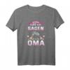 Ich Muss Nicht Nein Sagen Ich Bin Die Oma T-Shirt - Lustiges Geschenk für Oma zum Geburtstag oder Anlass
