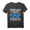 Finger weg! Ich habe eine verrückte Oma und keine Angst Oma T-Shirt – Lustiges Geschenk zur Schwangerschaftsverkündung und für neue Omas