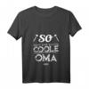 Damen T-Shirt 'So sieht eine richtig coole Oma aus' – Lustiges Geschenk für Oma, Mama & Ehefrau zu Geburtstag & Weihnachten