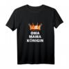OMA MAMA KÖNIGIN Lustiges Spruch T-Shirt für Muttertag, Frauentag & Geburtstag – Humorvolles Geschenk für die Familie