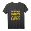 Ich bin die Oma Großmutter Fun Sprüche Lustig Geschenk T-Shirt – Originelles Geburtstagsgeschenk für Oma, Enkel und Familie