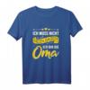 Ich bin die Oma Großmutter Fun Sprüche Lustig Geschenk T-Shirt – Originelles Geburtstagsgeschenk für Oma, Enkel und Familie