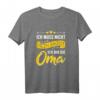 Ich bin die Oma Großmutter Fun Sprüche Lustig Geschenk T-Shirt – Originelles Geburtstagsgeschenk für Oma, Enkel und Familie