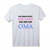 Humorvolles Oma T-Shirt: Ich Muss Nicht Nein Sagen, Ich Bin Die Oma - Perfekt für Weihnachten, Geburtstag & Geschenkideen 2020