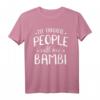 My Favorite People Call Me Bambi - Lustiges Oma Geburtstagsgeschenk T-Shirt für Muttertag, Weihnachten & Familienfeste