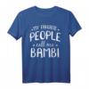 My Favorite People Call Me Bambi - Lustiges Oma Geburtstagsgeschenk T-Shirt für Muttertag, Weihnachten & Familienfeste
