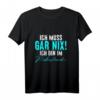 Ich muss gar nix! Ich bin im Ruhestand Rentner Opa Oma T-Shirt – Lustiges Geschenk für Geburtstag, Weihnachten & Ostern