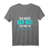 Ich muss gar nix! Ich bin im Ruhestand Rentner Opa Oma T-Shirt – Lustiges Geschenk für Geburtstag, Weihnachten & Ostern