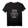 Sorry Ich versuche mich zu benehmen aber ich komme nach Oma T-Shirt - Lustiges Muttertagsgeschenk für die beste Oma
