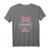 Sorry Ich versuche mich zu benehmen aber ich komme nach Oma T-Shirt - Lustiges Muttertagsgeschenk für die beste Oma
