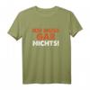 Ich Muss Gar Nichts Ruhestand Rentnerin Rentner T-Shirt – Humorvolles Geschenk für Oma, Opa, Rentner zum Geburtstag oder Weihnachten