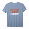 Ich Muss Gar Nichts Ruhestand Rentnerin Rentner T-Shirt – Humorvolles Geschenk für Oma, Opa, Rentner zum Geburtstag oder Weihnachten