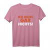 Ich Muss Gar Nichts Ruhestand Rentnerin Rentner T-Shirt – Humorvolles Geschenk für Oma, Opa, Rentner zum Geburtstag oder Weihnachten