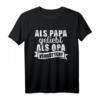 Als Papa geliebt, als Opa vergöttert T-Shirt – Perfektes Geschenk zum Vatertag für Großväter und Enkelkinder