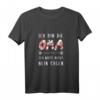 Ich Bin Die Oma Ich Muss Nicht Nein Sagen - Lustiges Oma T-Shirt für coole Omas, perfekte Geschenkidee