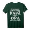 Ich habe zwei Titel Papa und Opa und ich rocke sie beide T-Shirt – Lustiges Geschenk für Vatertag, Geburtstag & Weihnachten für den besten Vater & Opa