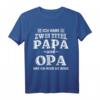 Ich habe zwei Titel Papa und Opa und ich rocke sie beide T-Shirt – Lustiges Geschenk für Vatertag, Geburtstag & Weihnachten für den besten Vater & Opa
