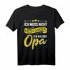 Lustiges Opa T-Shirt - Witziges Geschenk zum Geburtstag, Vatertag & Familienfest für Großvater