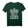 Am Arsch vorbei ist auch ein Weg - Lustiges Spruch T-Shirt für Männer, Frauen, Väter & Großeltern als Geschenk zu Geburtstag & Weihnachten