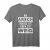 Am Arsch vorbei ist auch ein Weg - Lustiges Spruch T-Shirt für Männer, Frauen, Väter & Großeltern als Geschenk zu Geburtstag & Weihnachten