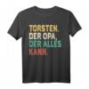 Name Torsten - Der Opa, der alles kann T-Shirt | Persönliches Geschenk zum Geburtstag & Namenstag