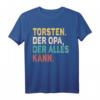 Name Torsten - Der Opa, der alles kann T-Shirt | Persönliches Geschenk zum Geburtstag & Namenstag