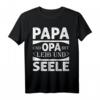 Papa und Opa mit Leib und Seele T-Shirt – Geschenkidee für stolze Väter & Opas, perfekt zur Schwangerschaftsankündigung
