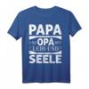 Papa und Opa mit Leib und Seele T-Shirt – Geschenkidee für stolze Väter & Opas, perfekt zur Schwangerschaftsankündigung