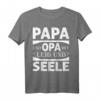 Papa und Opa mit Leib und Seele T-Shirt – Geschenkidee für stolze Väter & Opas, perfekt zur Schwangerschaftsankündigung
