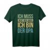 OPA Ich muss nicht NEIN sagen Ich bin der Opa T-Shirt – Lustiges Geschenk für den coolsten Großvater zum Geburtstag & Weihnachten