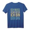 OPA Ich muss nicht NEIN sagen Ich bin der Opa T-Shirt – Lustiges Geschenk für den coolsten Großvater zum Geburtstag & Weihnachten