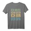 OPA Ich muss nicht NEIN sagen Ich bin der Opa T-Shirt – Lustiges Geschenk für den coolsten Großvater zum Geburtstag & Weihnachten