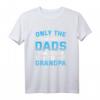 Herren Only The Greatest Dads Get Promoted To Grandpa Opa to be T-Shirt – Perfektes Geschenk zur Schwangerschaftsankündigung für werdende Großväter