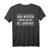 Lustiges T-Shirt mit Aufschrift 'Janz wichtigfresse halten!' – Trendiges Geschenk für Männer, Frauen, Väter, Omas & Opas zu Geburtstag, Weihnachten & Anlässen
