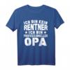 Lustiges Kein Rentner Sondern Opa Ruhestand Geschenk T-Shirt - Perfektes Geschenk für Opas zum Ruhestand