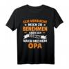 Ich versuche mich zu benehmen, komme nach Opa T-Shirt – Lustiges Geschenk für Familienfeiern, Papa, Mama, Tante & Onkel