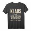 Lustiges Klaus T-Shirt mit Spruch – Humorvolles Geschenk für Männer, Kinder & Familienmitglieder zu Weihnachten & Geburtstag
