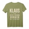 Lustiges Klaus T-Shirt mit Spruch – Humorvolles Geschenk für Männer, Kinder & Familienmitglieder zu Weihnachten & Geburtstag