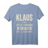 Lustiges Klaus T-Shirt mit Spruch – Humorvolles Geschenk für Männer, Kinder & Familienmitglieder zu Weihnachten & Geburtstag